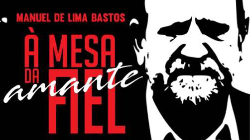 À Mesa da Amante Fiel, de Manuel de Lima Bastos